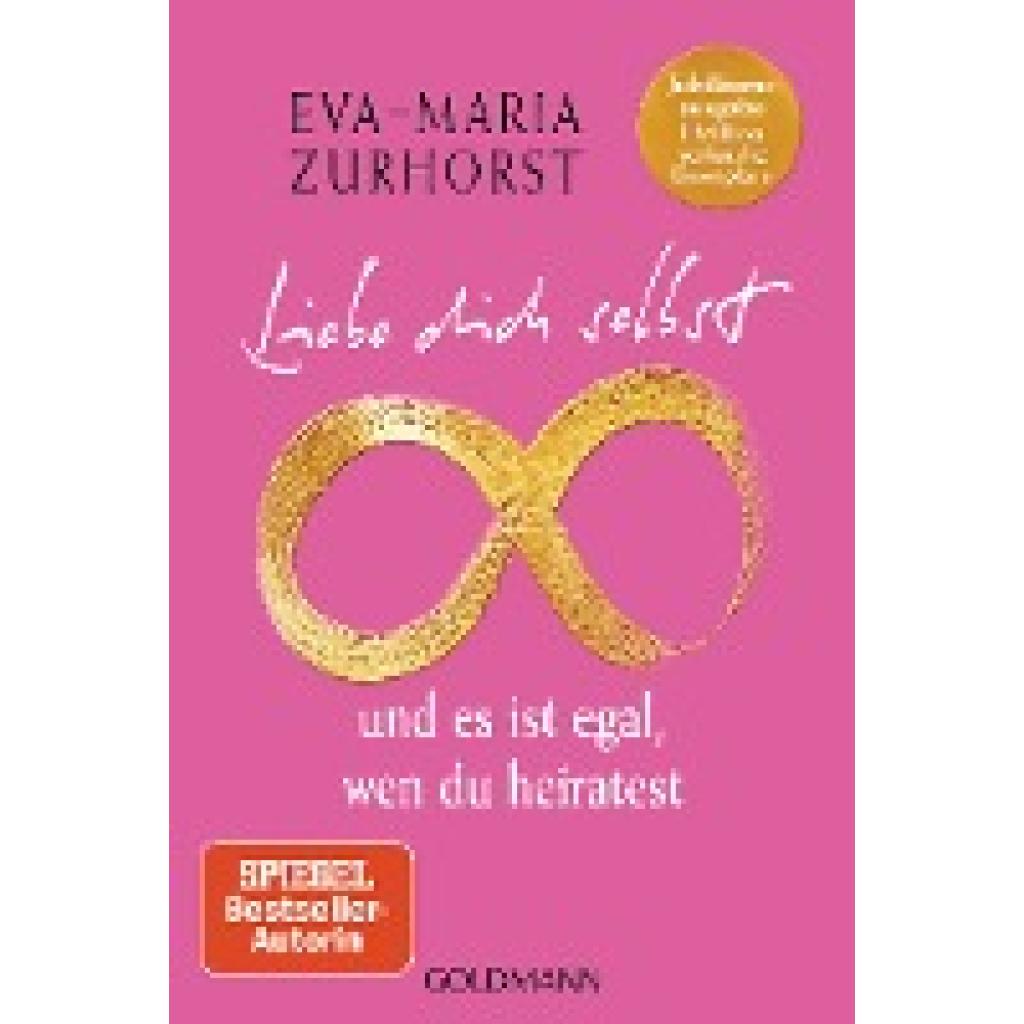 9783442223794 - Liebe dich selbst und es ist egal wen du heiratest - Eva-Maria Zurhorst Taschenbuch