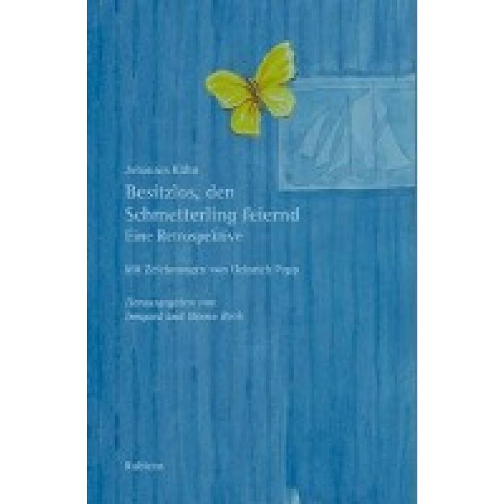 9783981957808 - Besitzlos den Schmetterling feiernd - Johannes Kühn Gebunden