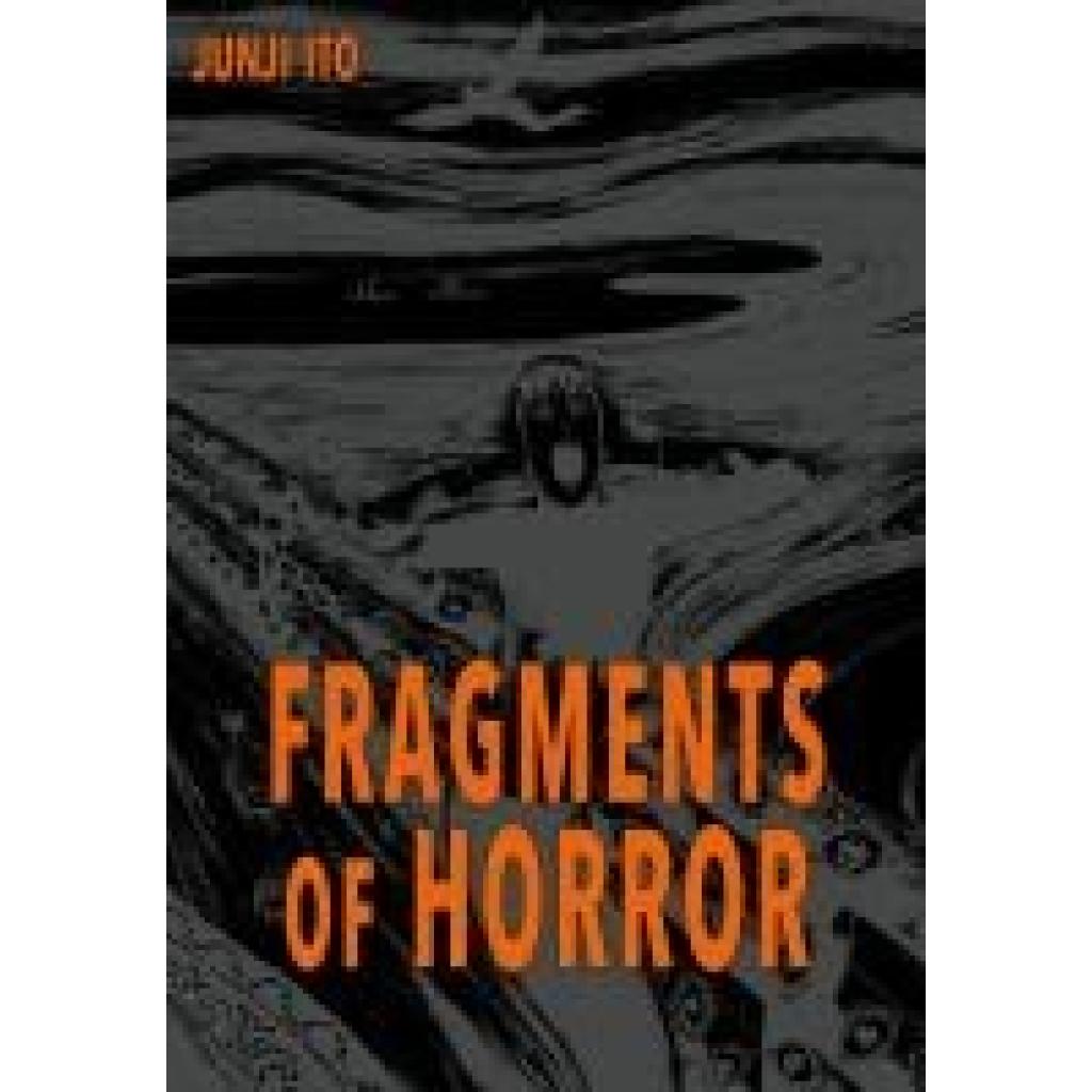 9783551712004 - Fragments of Horror - Junji Ito Gebunden