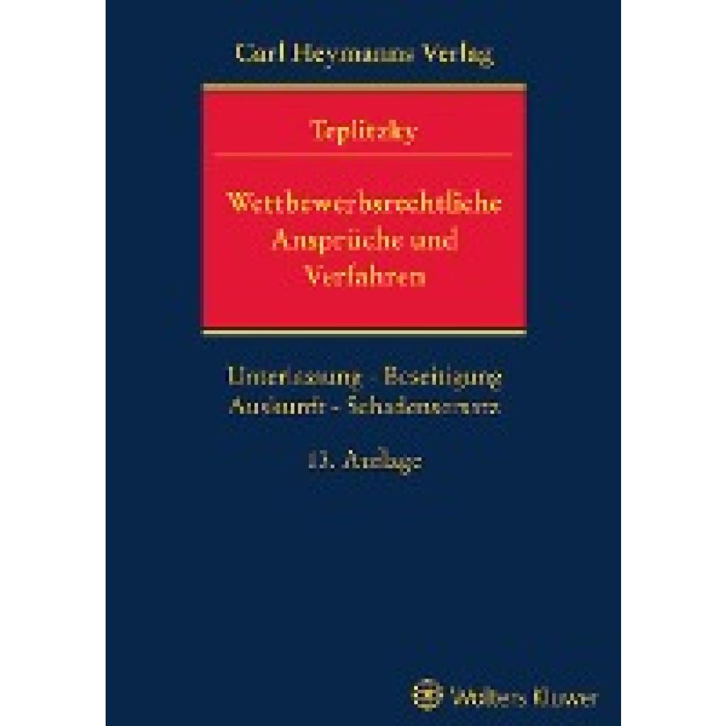 9783452302564 - Teplitzky Otto Wettbewerbsrechtliche Ansprüche und Verfahren 9783452302564 - Teplitzky Otto Wettbewerbsrechtliche Ansprüche und Verfahren