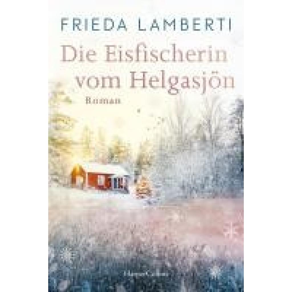 9783365004326 - Die Eisfischerin vom Helgasjön - Frieda Lamberti Kartoniert (TB) 9783365004326 - Die Eisfischerin vom Helgasjön - Frieda Lamberti Kartoniert (TB)