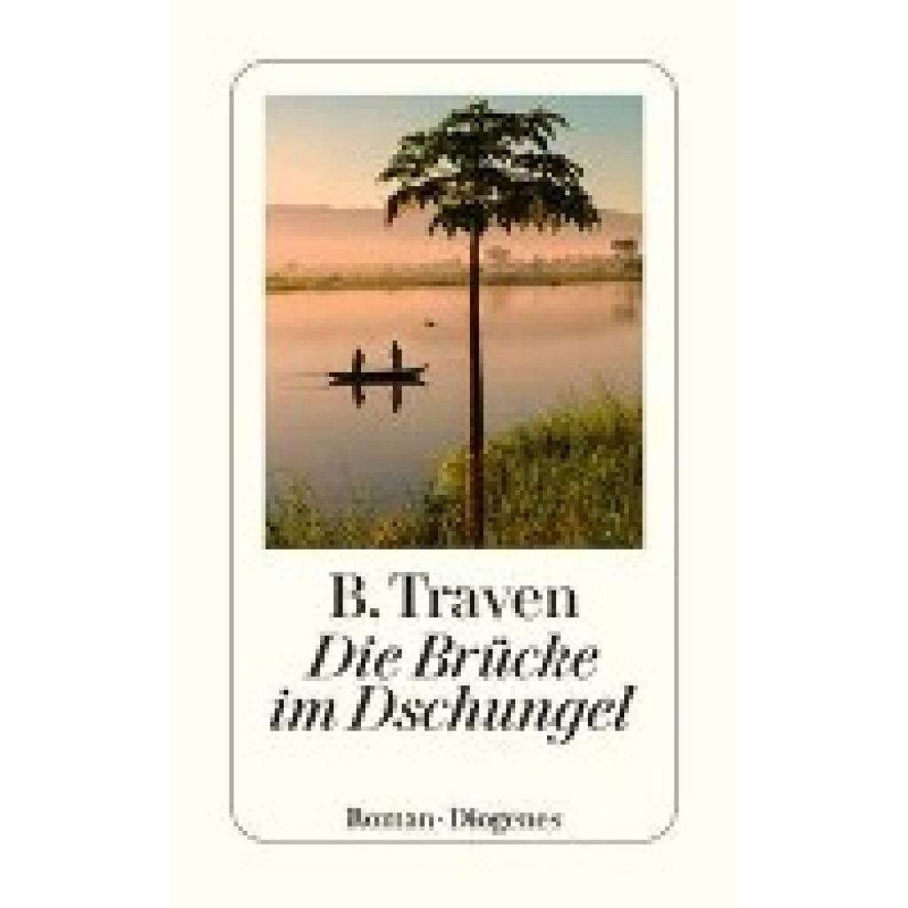 9783257247176 - Die Brücke im Dschungel - B Traven Taschenbuch