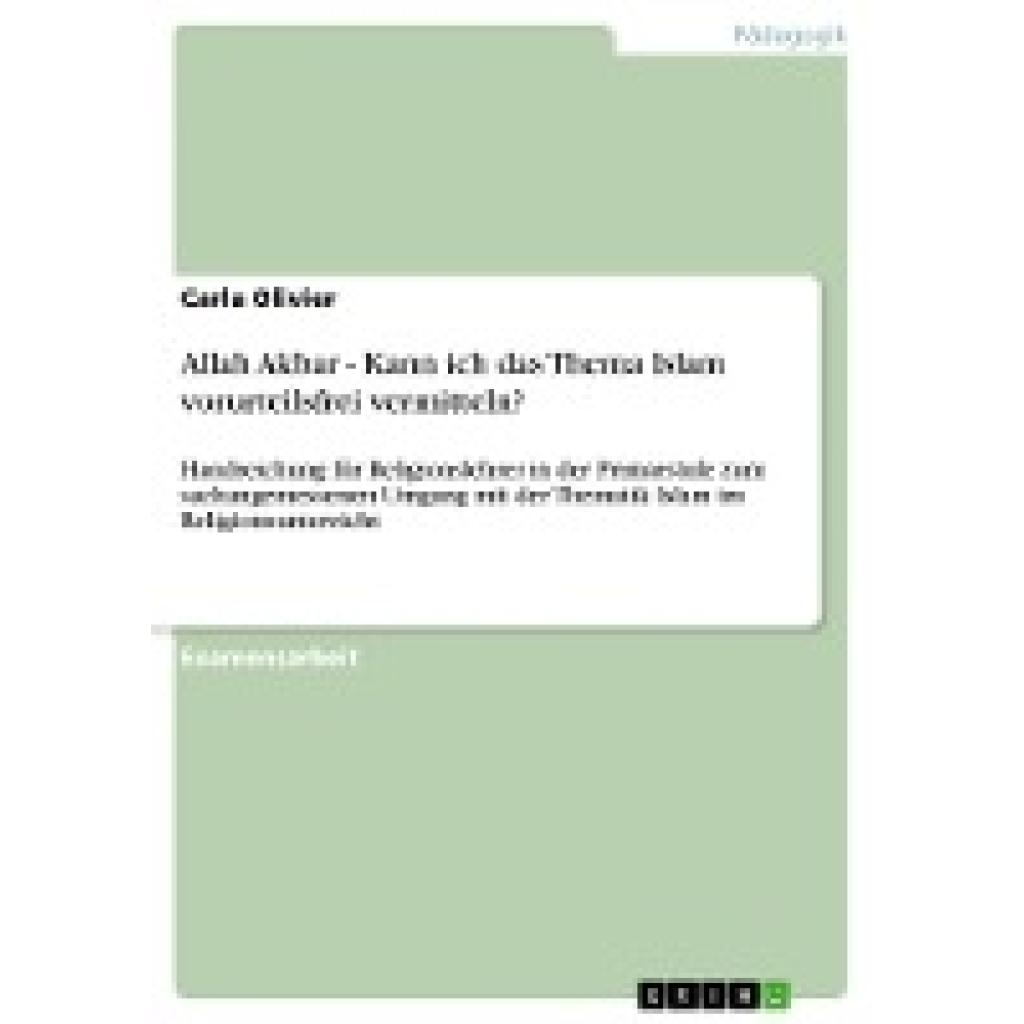 Olivier, Carla: Allah Akbar - Kann ich das Thema Islam vorurteilsfrei vermitteln?