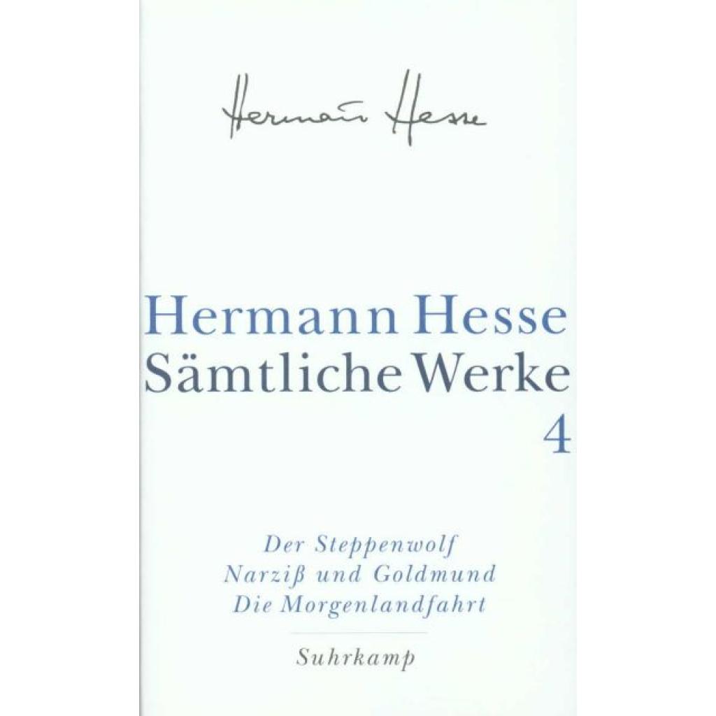 9783518411049 - Sämtliche Werke Bd4 Der Steppenwolf  Narziß und Goldmund  Die Morgenlandfahrt - Hermann Hesse Leinen