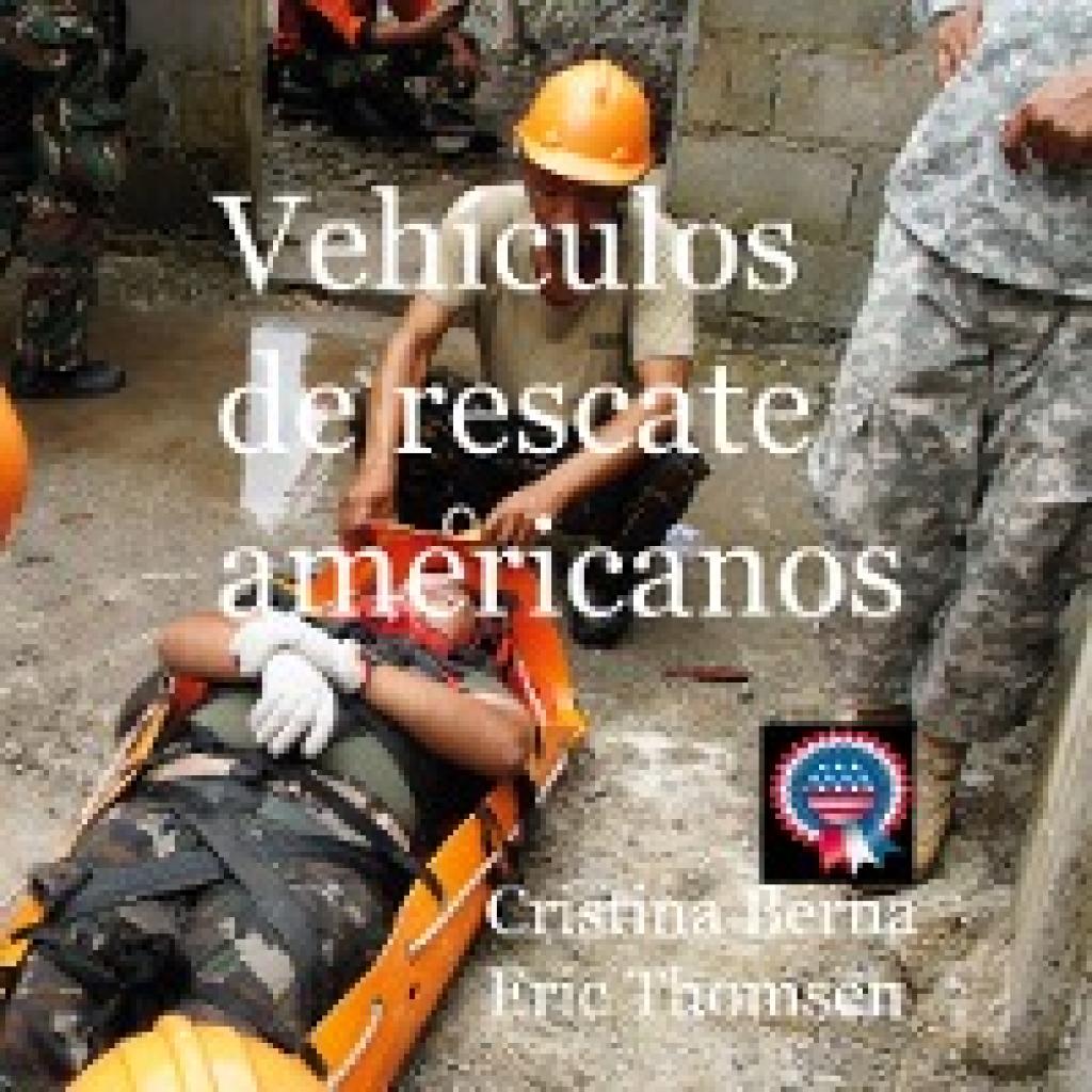 Berna, Cristina: Vehículos de rescate americanos