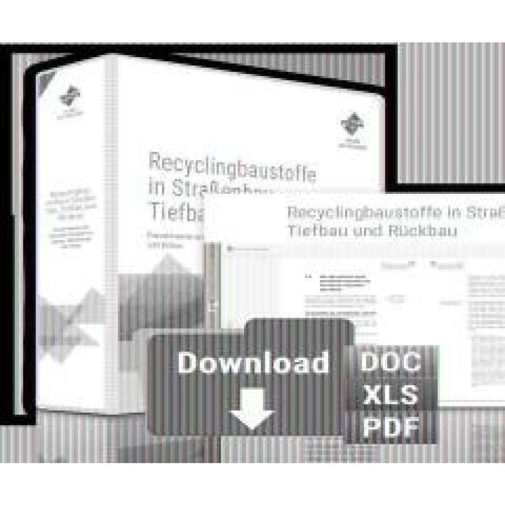 Recyclingbaustoffe in Straßenbau, Tiefbau und Rückbau. Premium-Ausgabe