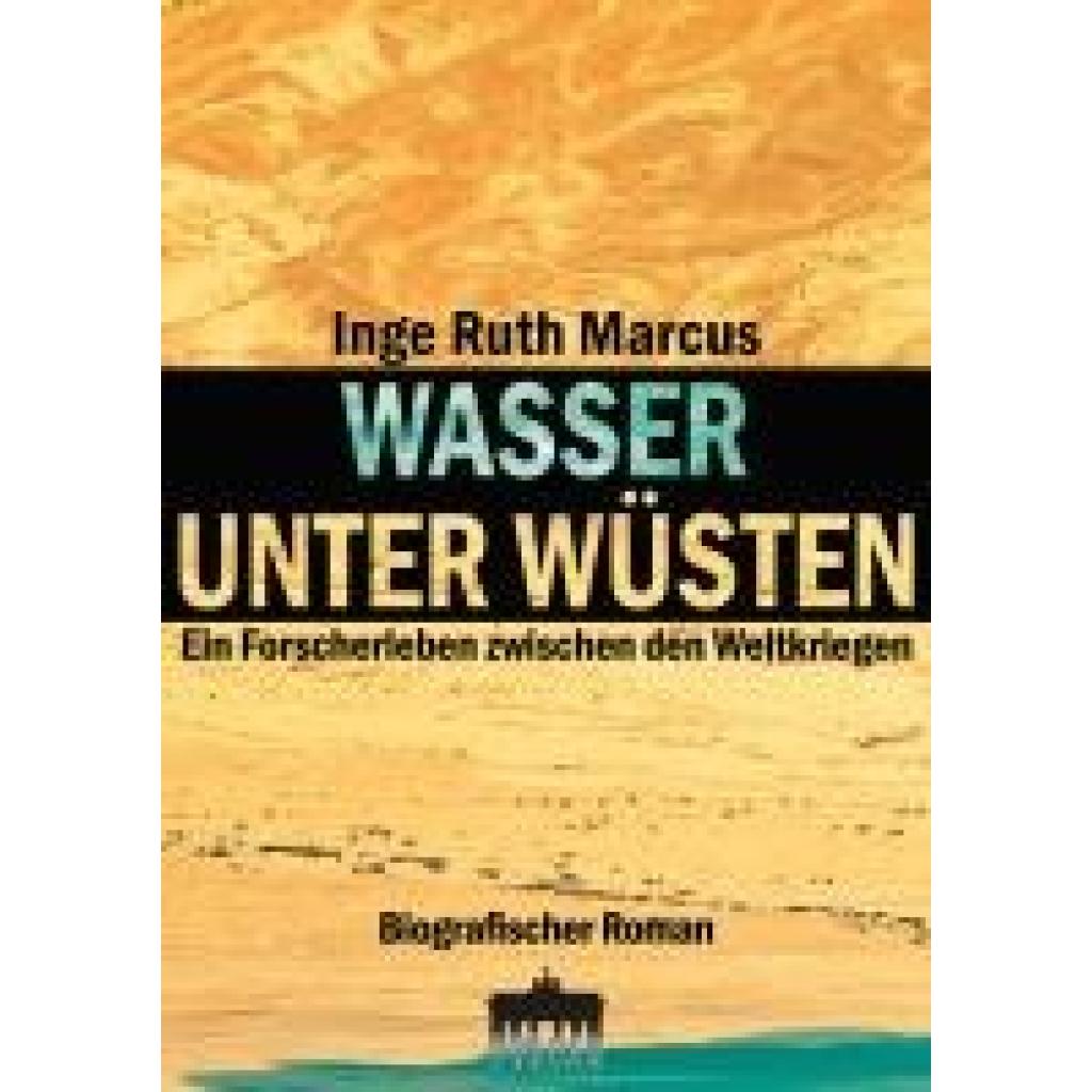 9783899984118 - Wasser unter Wüsten - Inge Ruth Marcus Kartoniert (TB)