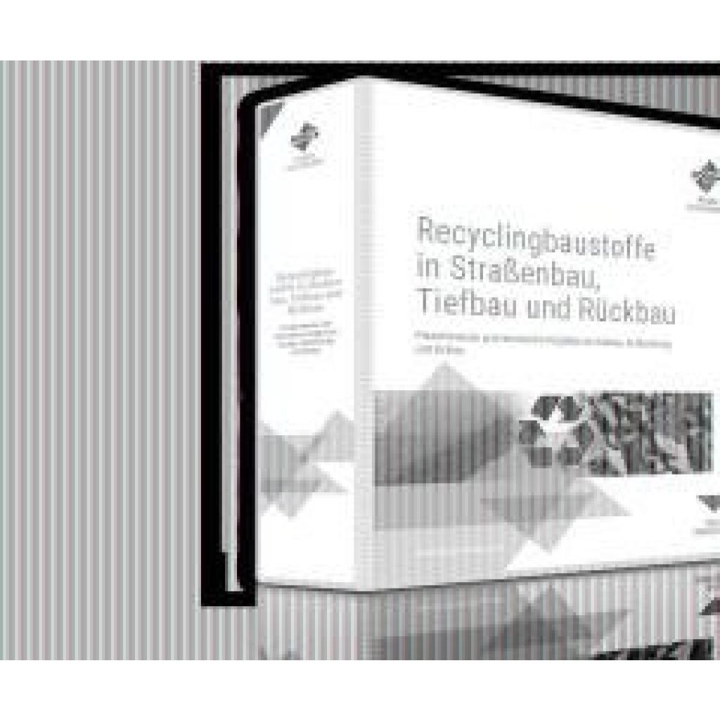 Recyclingbaustoffe in Straßenbau, Tiefbau und Rückbau