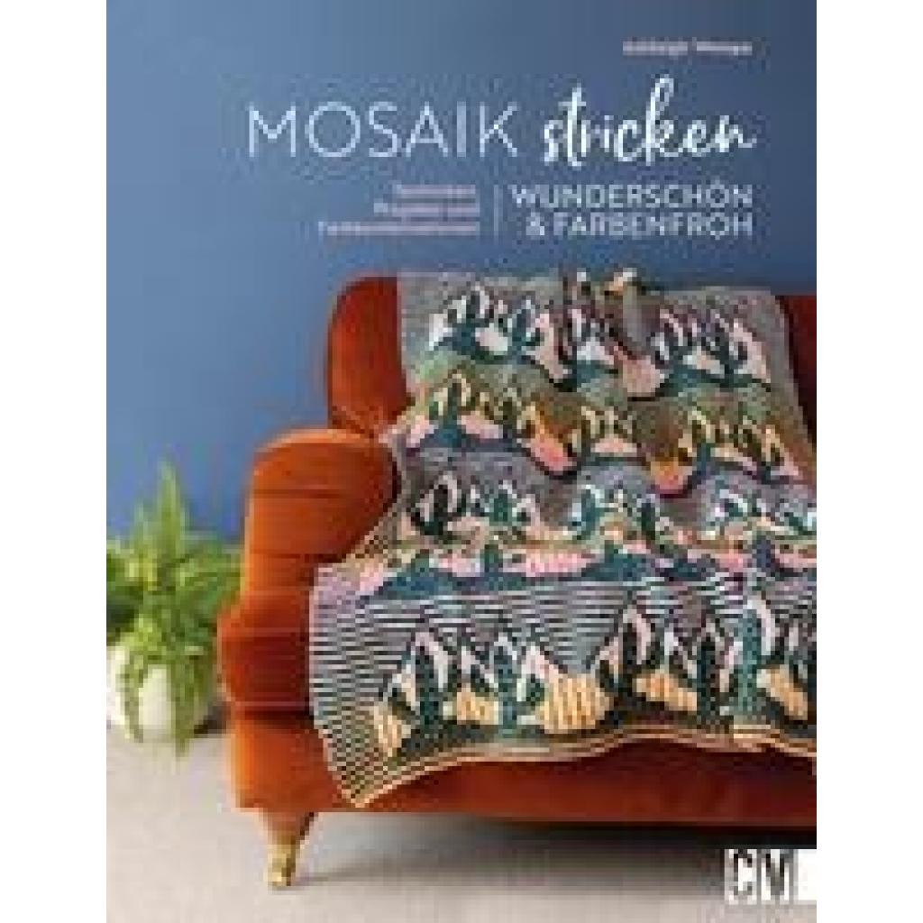 9783841067708 - Mosaik stricken - wunderschön und farbenfroh - Ashleigh Wempe Kartoniert (TB)