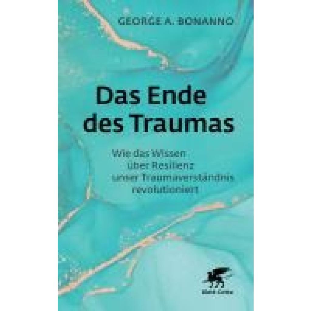 9783608986884 - Das Ende des Traumas - George A Bonanno Gebunden