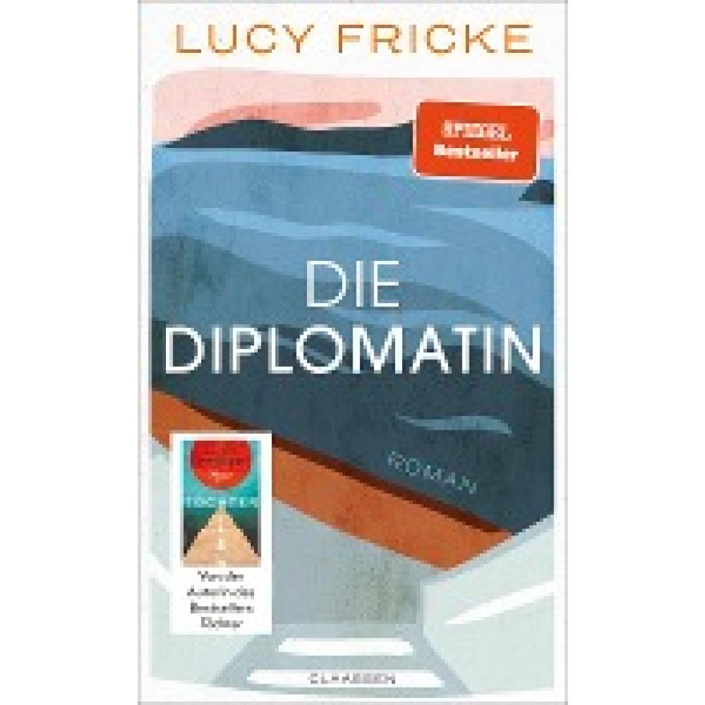 9783546100052 - Lucy Fricke - GEBRAUCHT Die Diplomatin Roman Eine Diplomatin verliert den Glauben an die Diplomatie Das neue Buch der Bestsellerautorin von Töchter - Preis vom 06112023 060618 h