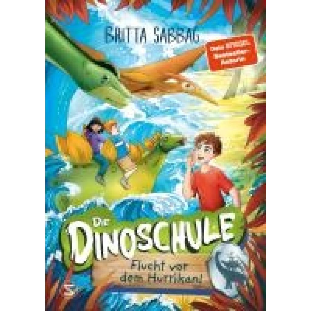 9783505151811 - Flucht vor dem Hurrikan! Die Dinoschule Bd5 - Britta Sabbag Gebunden 9783505151811 - Flucht vor dem Hurrikan! Die Dinoschule Bd5 - Britta Sabbag Gebunden