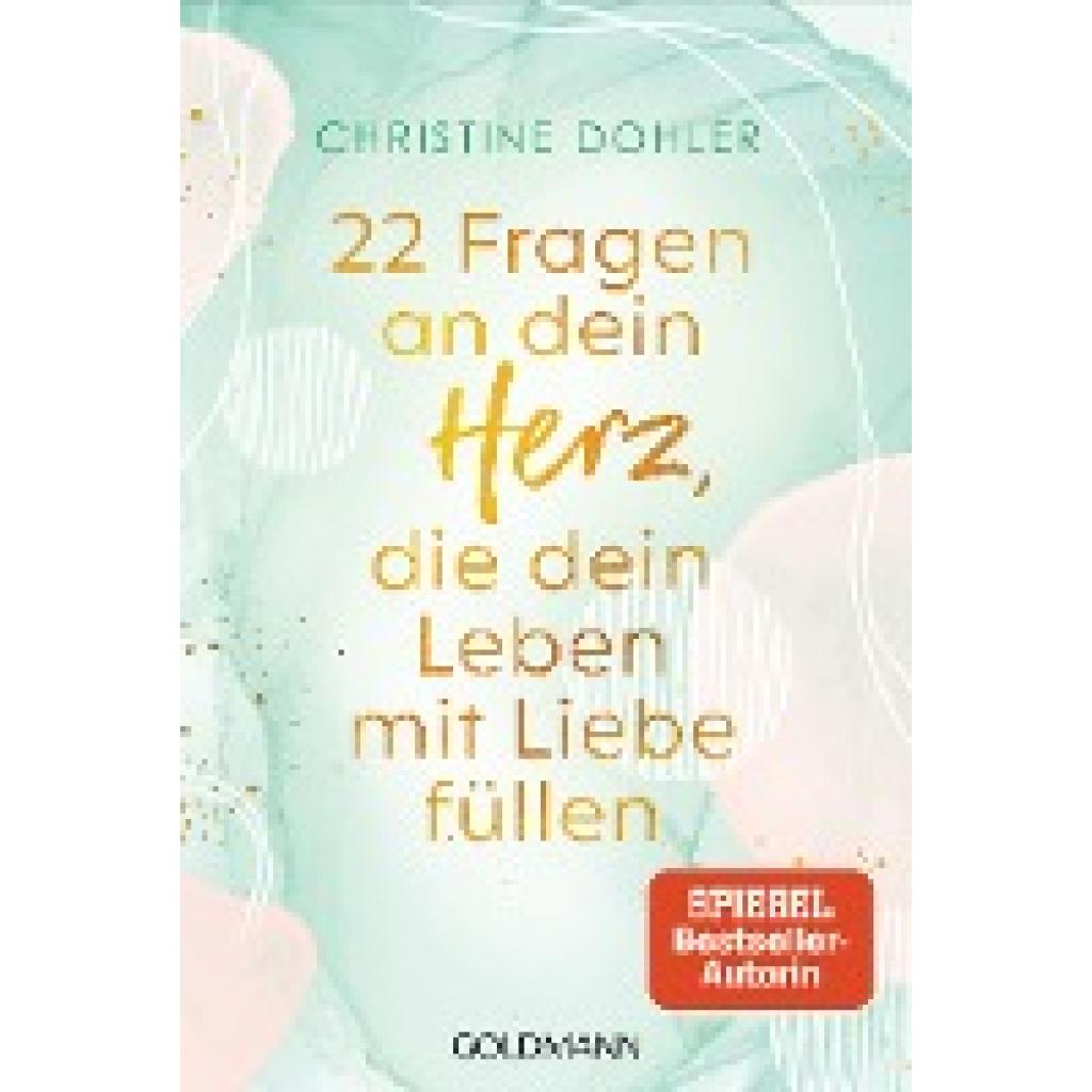 9783442223831 - 22 Fragen an dein Herz die dein Leben mit Liebe füllen - Christine Dohler Taschenbuch 9783442223831 - 22 Fragen an dein Herz die dein Leben mit Liebe füllen - Christine Dohler Taschenbuch