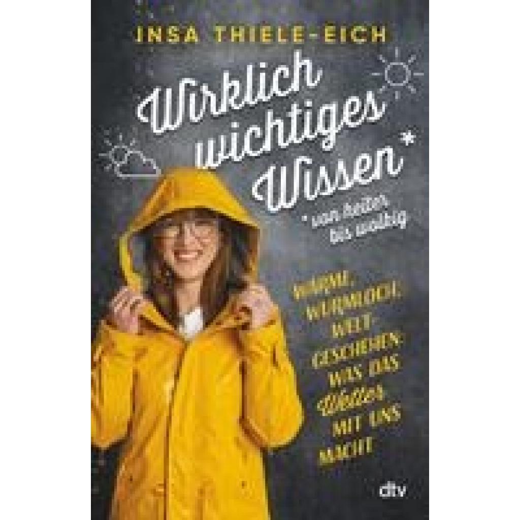 9783423263733 - Wirklich wichtiges Wissen - von heiter bis wolkig - Insa Thiele-Eich Kartoniert (TB) 9783423263733 - Wirklich wichtiges Wissen - von heiter bis wolkig - Insa Thiele-Eich Kartoniert (TB)