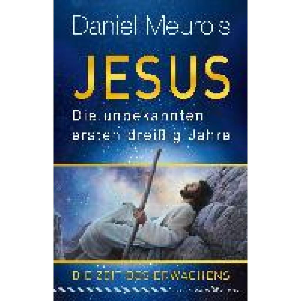 9783969330449 - Jesus Die unbekannten ersten dreißig Jahre - Daniel Meurois Kartoniert (TB)