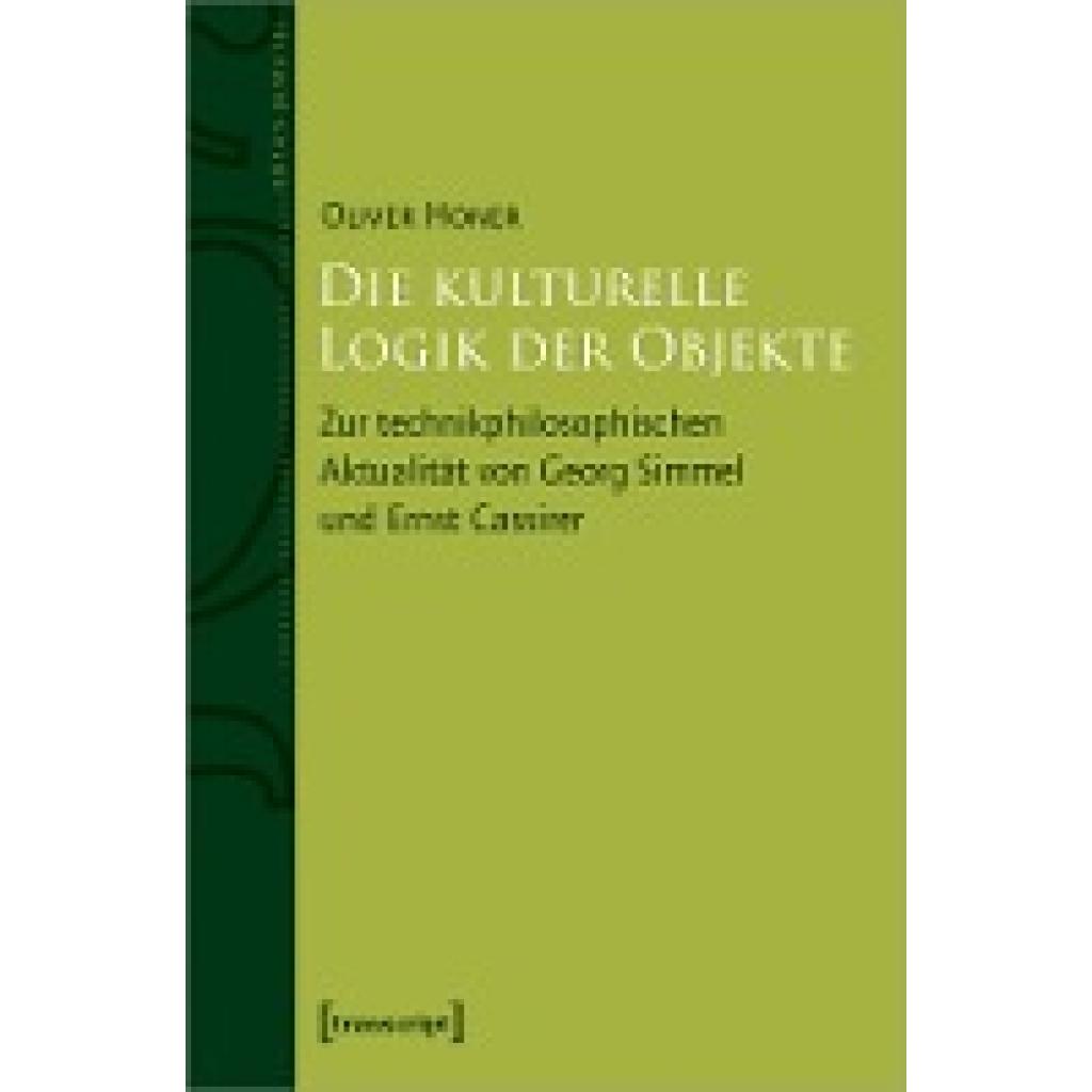 Honer, Oliver: Die kulturelle Logik der Objekte