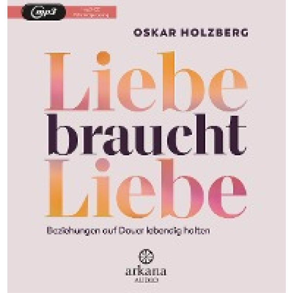 Holzberg, Oskar: Liebe braucht Liebe