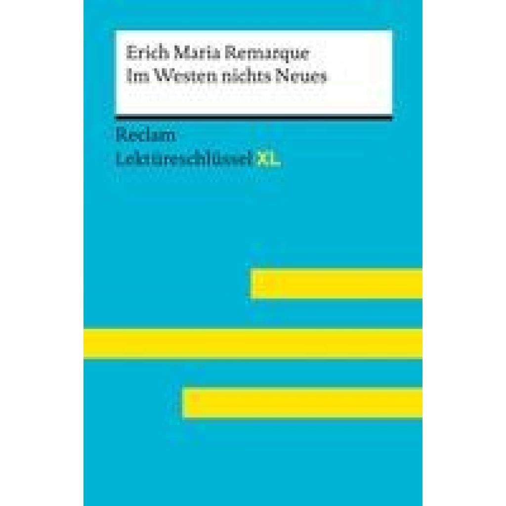 9783150155493 - Im Westen nichts Neues von Erich Maria Remarque Lektüreschlüssel mit Inhaltsangabe Interpretation Prüfungsaufgaben mit Lösungen Lernglossar (Reclam Lektüreschlüssel XL) - Erich Maria Remarque Sven Jacobsen Kartoniert (TB) 9783150155493 - Im Westen nichts Neues von Erich Maria Remarque Lektüreschlüssel mit Inhaltsangabe Interpretation Prüfungsaufgaben mit Lösungen Lernglossar (Reclam Lektüreschlüssel XL) - Erich Maria Remarque Sven Jacobsen Kartoniert (TB)