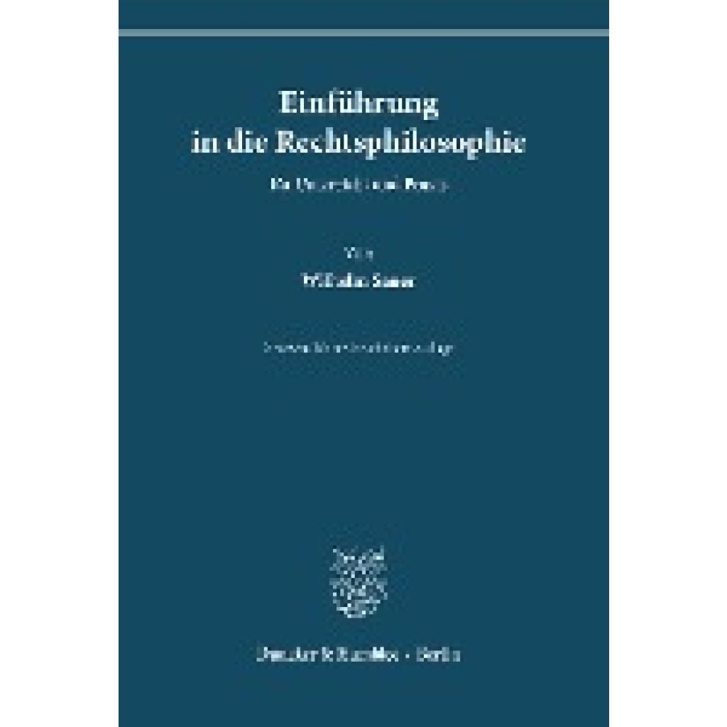 Sauer, Wilhelm: Einführung in die Rechtsphilosophie für Unterricht und Praxis.