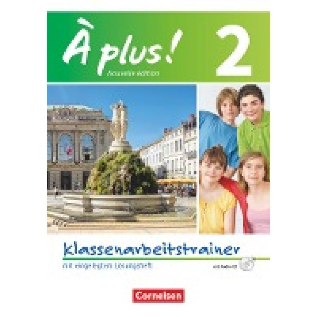 Remuhs, Jérôme: À plus! Nouvelle édition. Band 2. Klassenarbeitstrainer mit Lösungen und Audio-CD