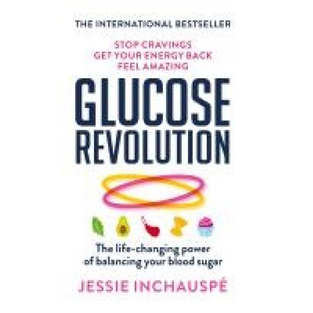 9781780725239 - Glucose Revolution - Jessie Inchauspe Kartoniert (TB) 9781780725239 - Glucose Revolution - Jessie Inchauspe Kartoniert (TB)