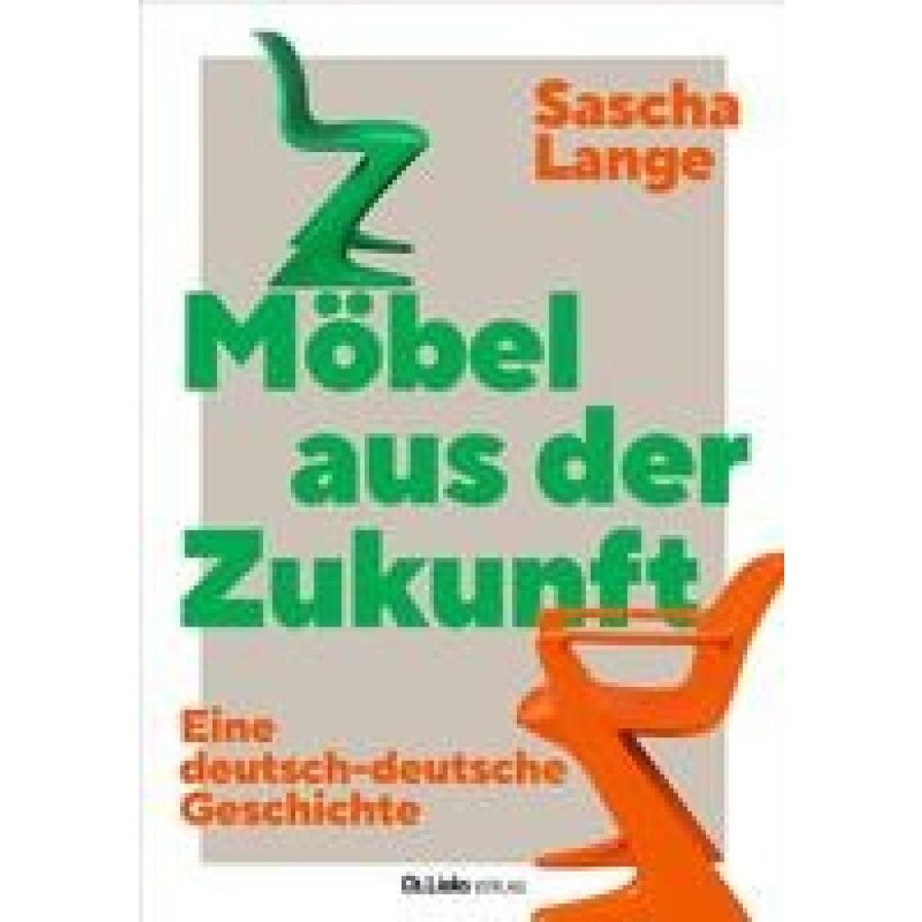 Lange, Sascha: Möbel aus der Zukunft