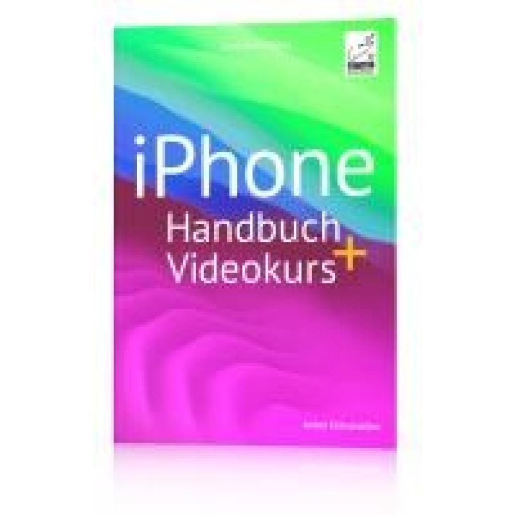 9783954310968 - iPhone Handbuch + Videokurs - Anton Ochsenkühn Gebunden