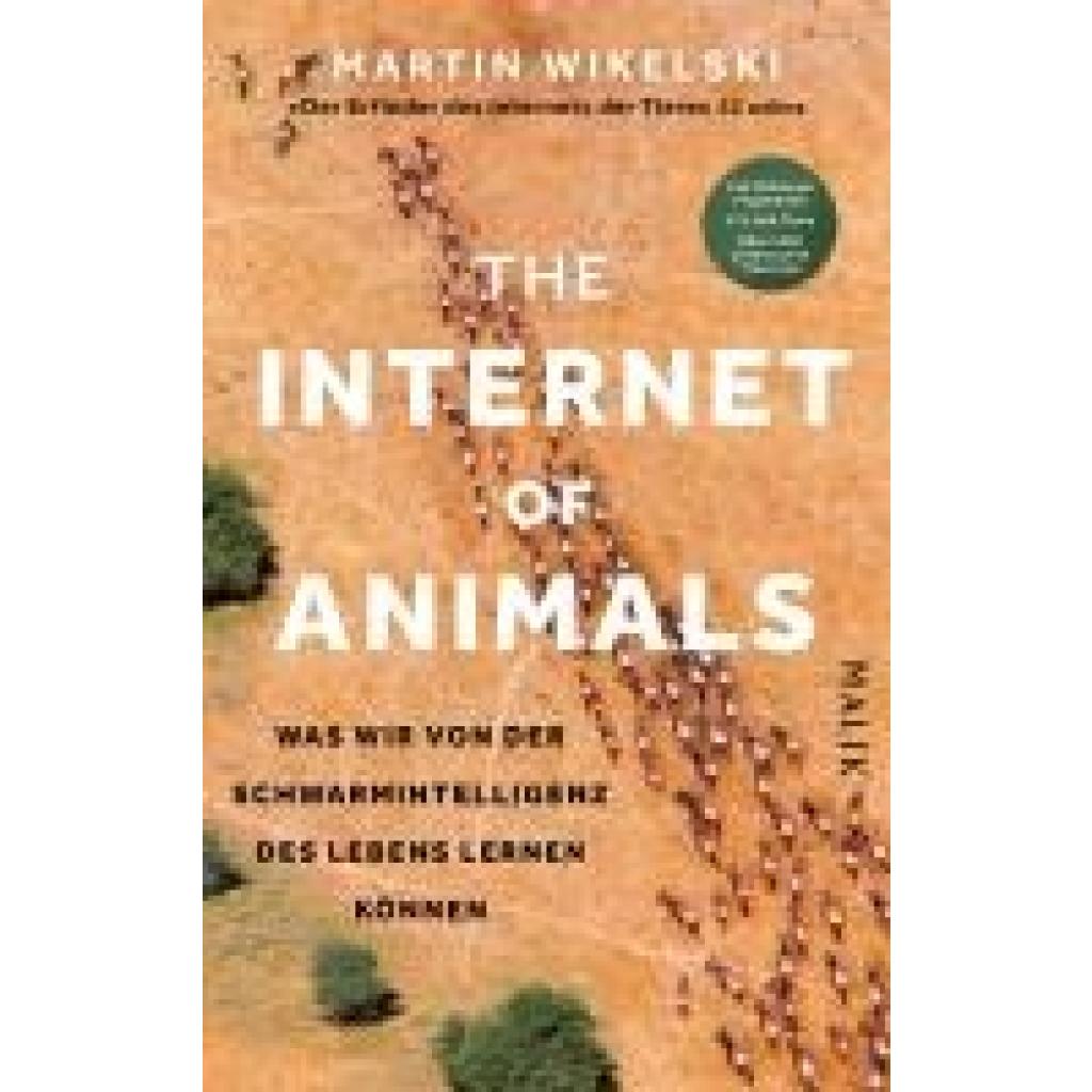 Wikelski, Martin: The Internet of Animals: Was wir von der Schwarmintelligenz des Lebens lernen können