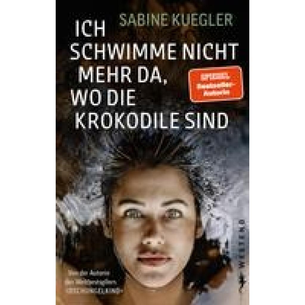 9783864894275 - Ich schwimme nicht mehr da wo die Krokodile sind - Sabine Kuegler Gebunden