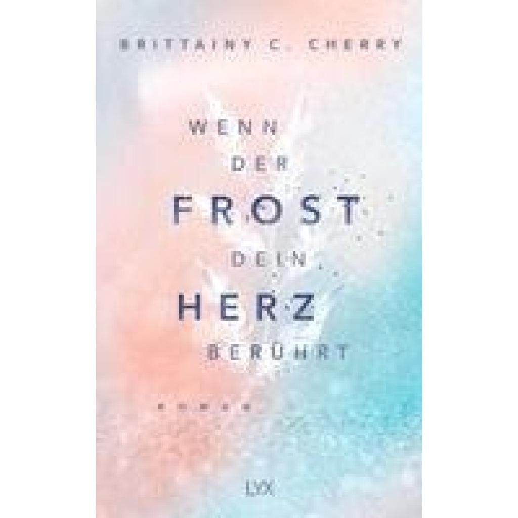 9783736320871 - Wenn der Frost dein Herz berührt Coldest Winter Bd2 - Brittainy C Cherry Kartoniert (TB) 9783736320871 - Wenn der Frost dein Herz berührt Coldest Winter Bd2 - Brittainy C Cherry Kartoniert (TB)