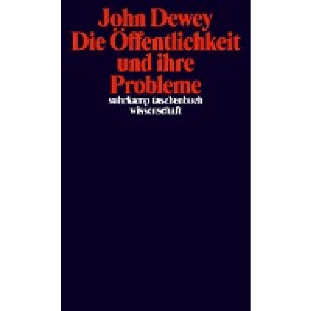 9783518300169 - Die Öffentlichkeit und ihre Probleme - John Dewey Taschenbuch