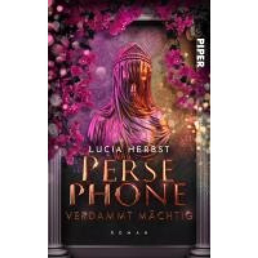 9783492507172 - Persephone Verdammt mächtig Greek Goddesses Bd2 - Lucia Herbst Taschenbuch 9783492507172 - Persephone Verdammt mächtig Greek Goddesses Bd2 - Lucia Herbst Taschenbuch