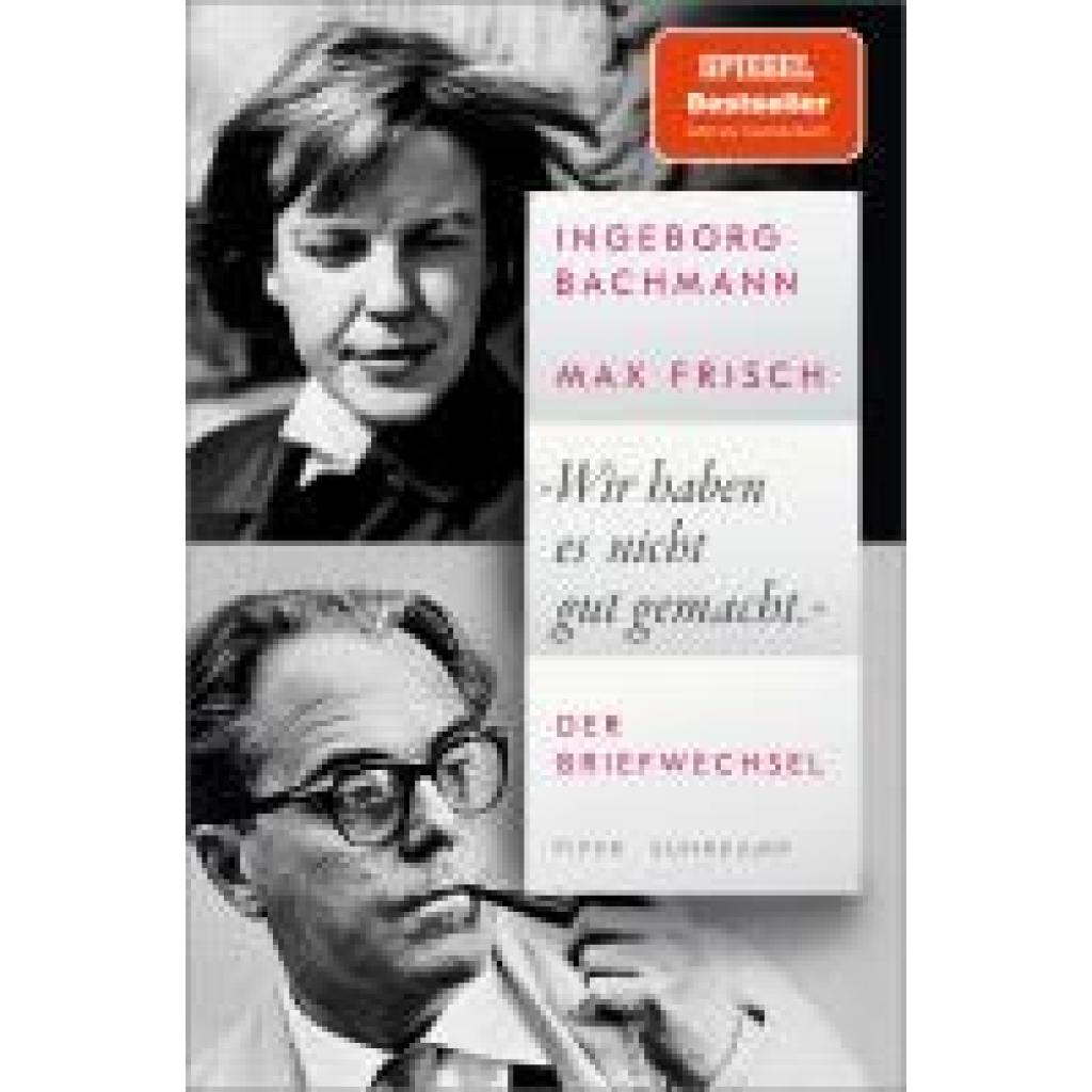 9783492320603 - »Wir haben es nicht gut gemacht« - Ingeborg Bachmann Max Frisch Taschenbuch