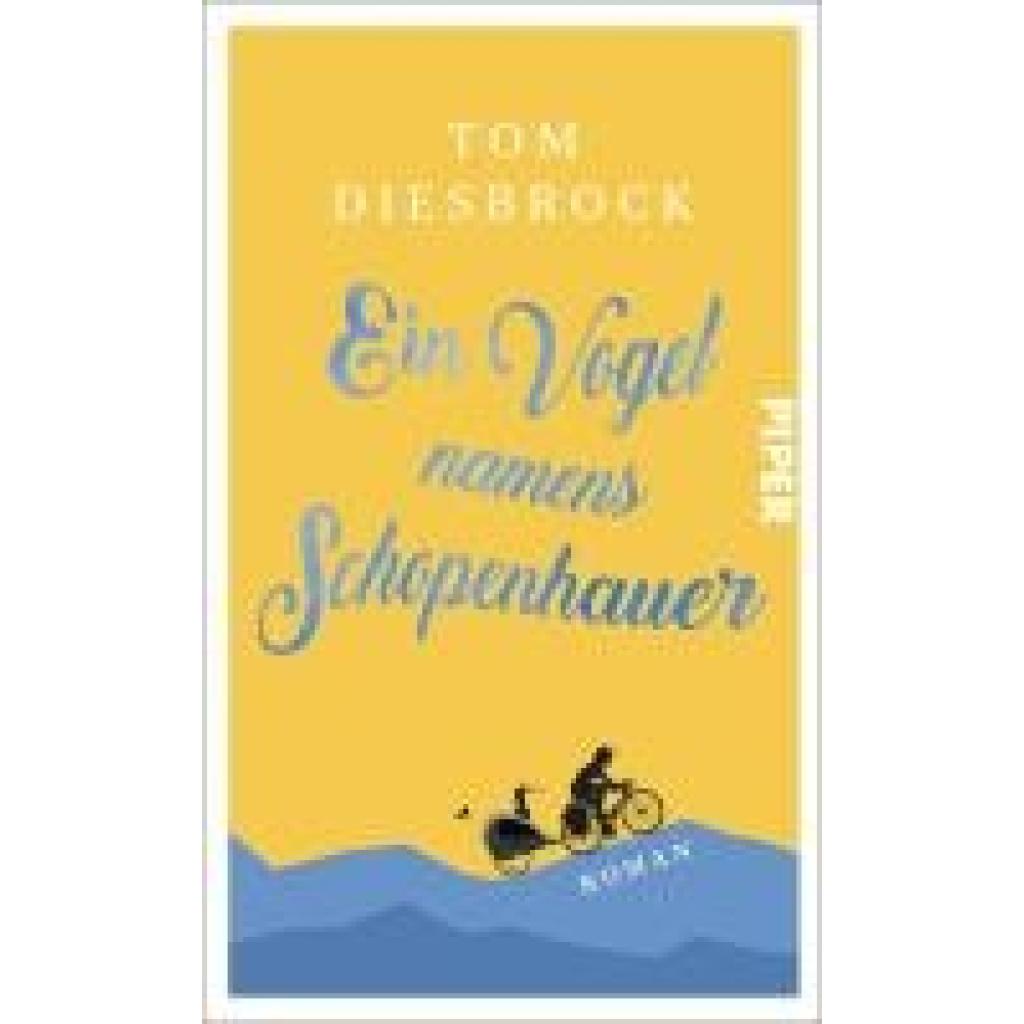 9783492072229 - Ein Vogel namens Schopenhauer - Tom Diesbrock Gebunden