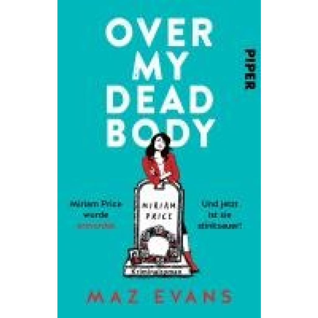 9783492065399 - Over My Dead Body - Maz Evans Kartoniert (TB) 9783492065399 - Over My Dead Body - Maz Evans Kartoniert (TB)