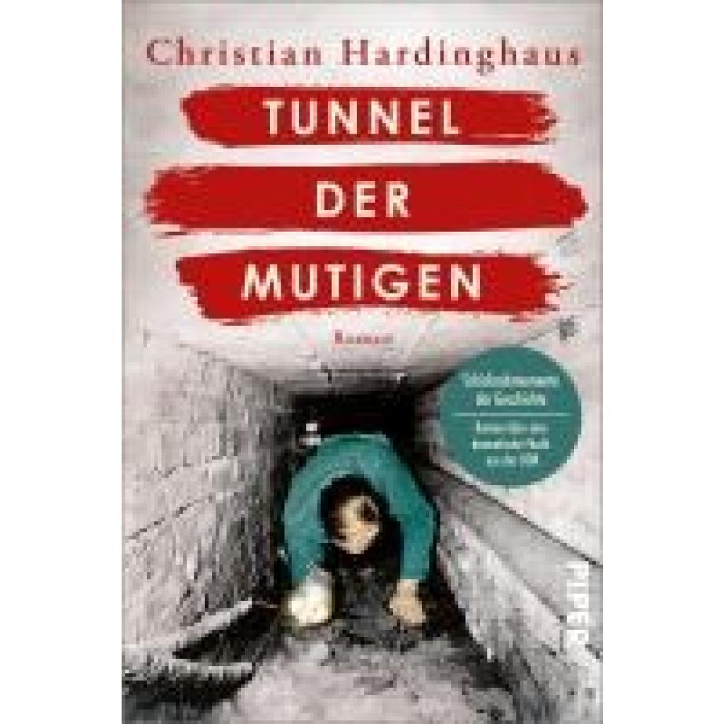 9783492063944 - Tunnel der Mutigen   Schicksalsmomente der Geschichte Bd3 - Christian Hardinghaus Kartoniert (TB)