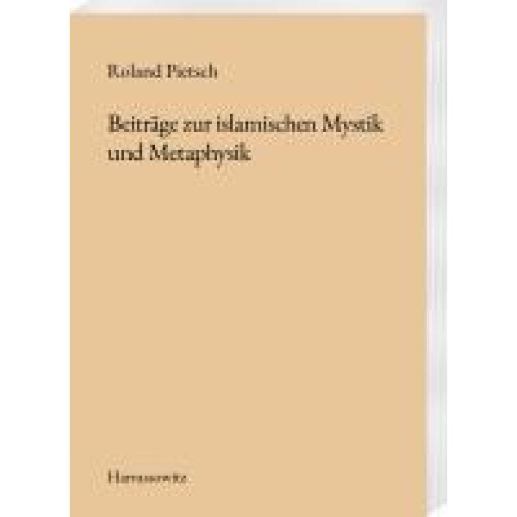 9783447121187 - Beiträge zur islamischen Mystik und Metaphysik - Roland Pietsch Kartoniert (TB) 9783447121187 - Beiträge zur islamischen Mystik und Metaphysik - Roland Pietsch Kartoniert (TB)