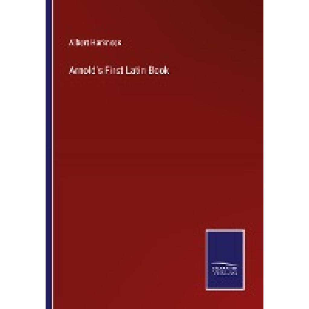 Harkness, Albert: Arnold's First Latin Book