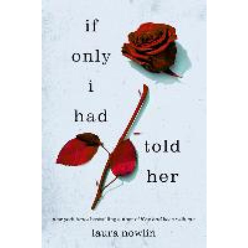 9781728276229 - If Only I Had Told Her - Laura Nowlin Kartoniert (TB) 9781728276229 - If Only I Had Told Her - Laura Nowlin Kartoniert (TB)