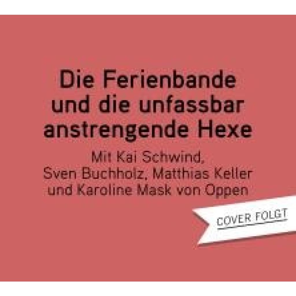 Die Ferienbande und die unfassbar anstrengende Hexe (2CD)