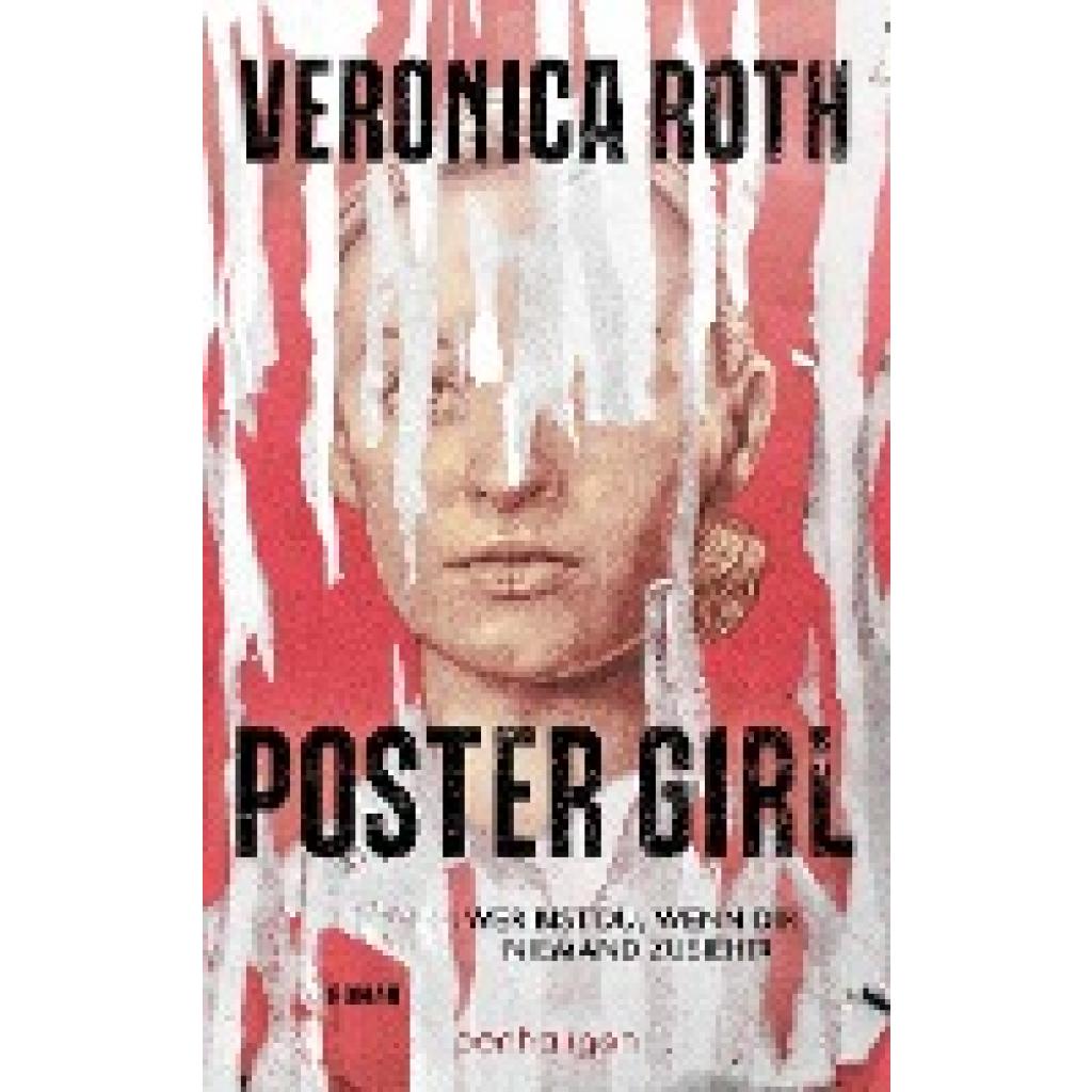 Roth, Veronica: POSTER GIRL - Wer bist du, wenn dir niemand zusieht?