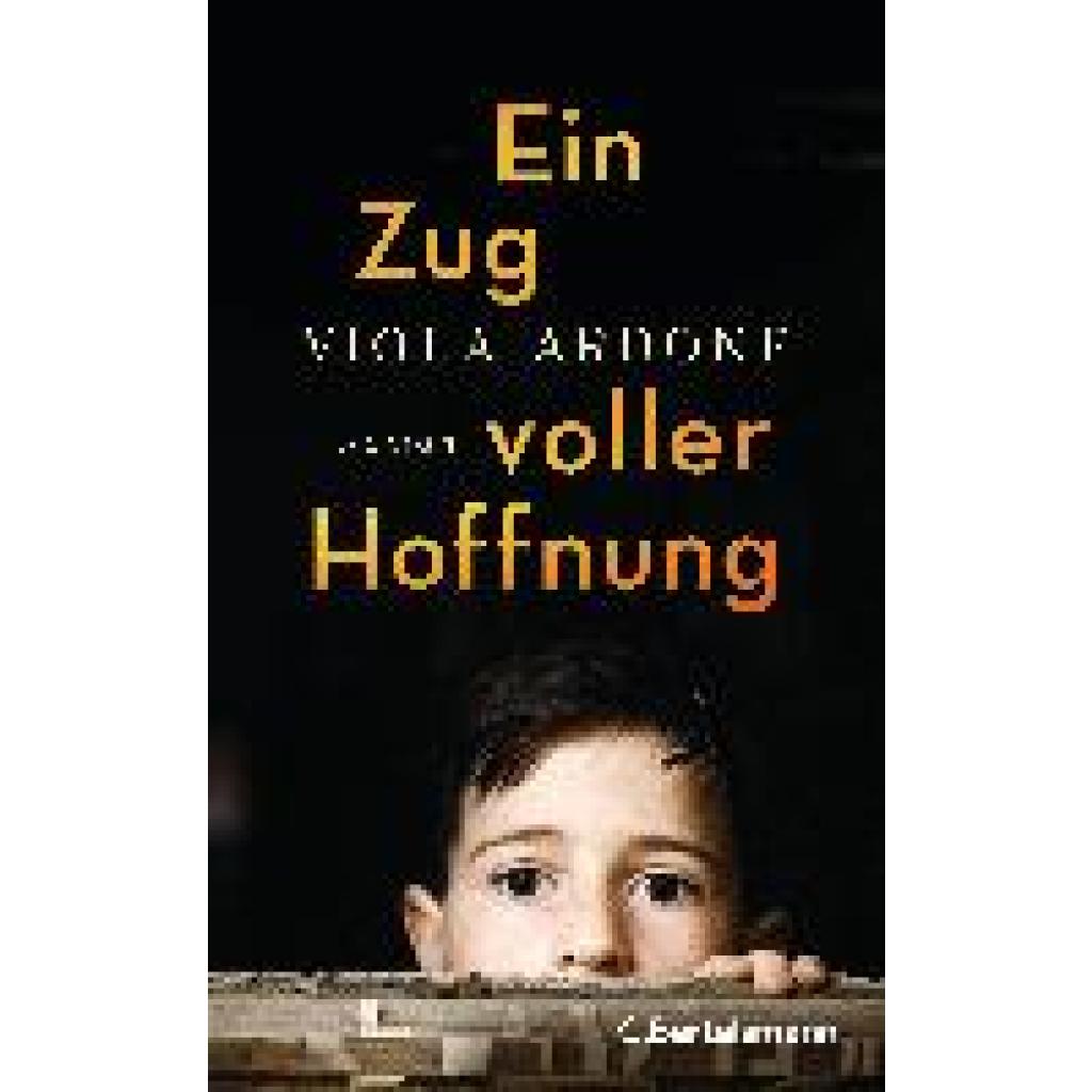 9783570104637 - Ein Zug voller Hoffnung - Viola Ardone Gebunden 9783570104637 - Ein Zug voller Hoffnung - Viola Ardone Gebunden