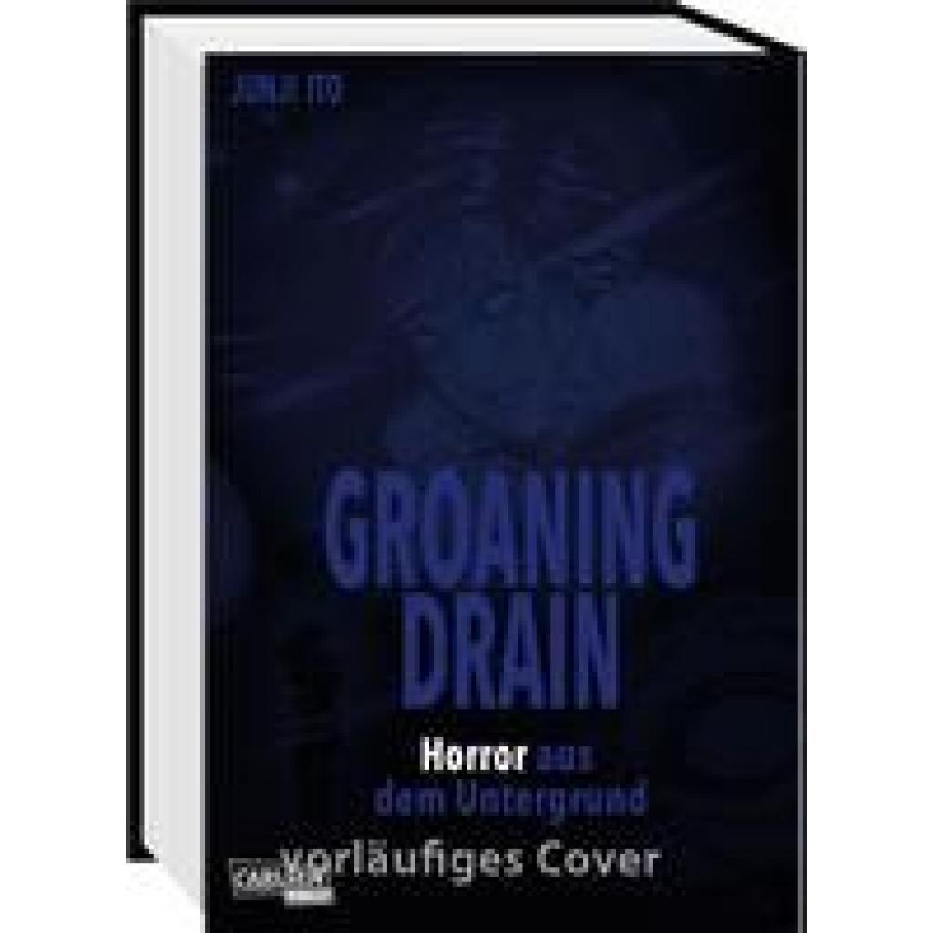 9783551712509 - Groaning Drain - Horror aus dem Untergrund - Junji Ito Gebunden