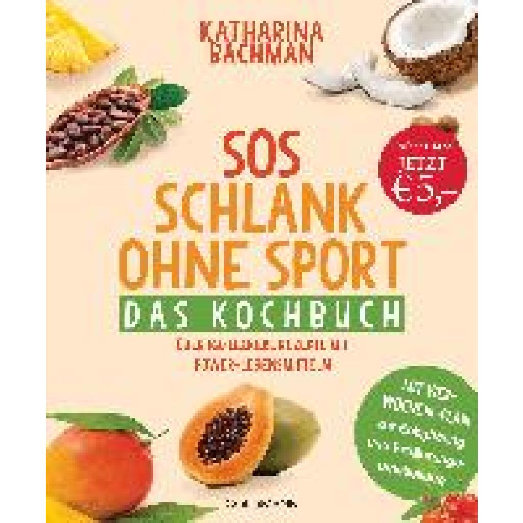 Bachman, Katharina: SOS Schlank ohne Sport - Das Kochbuch