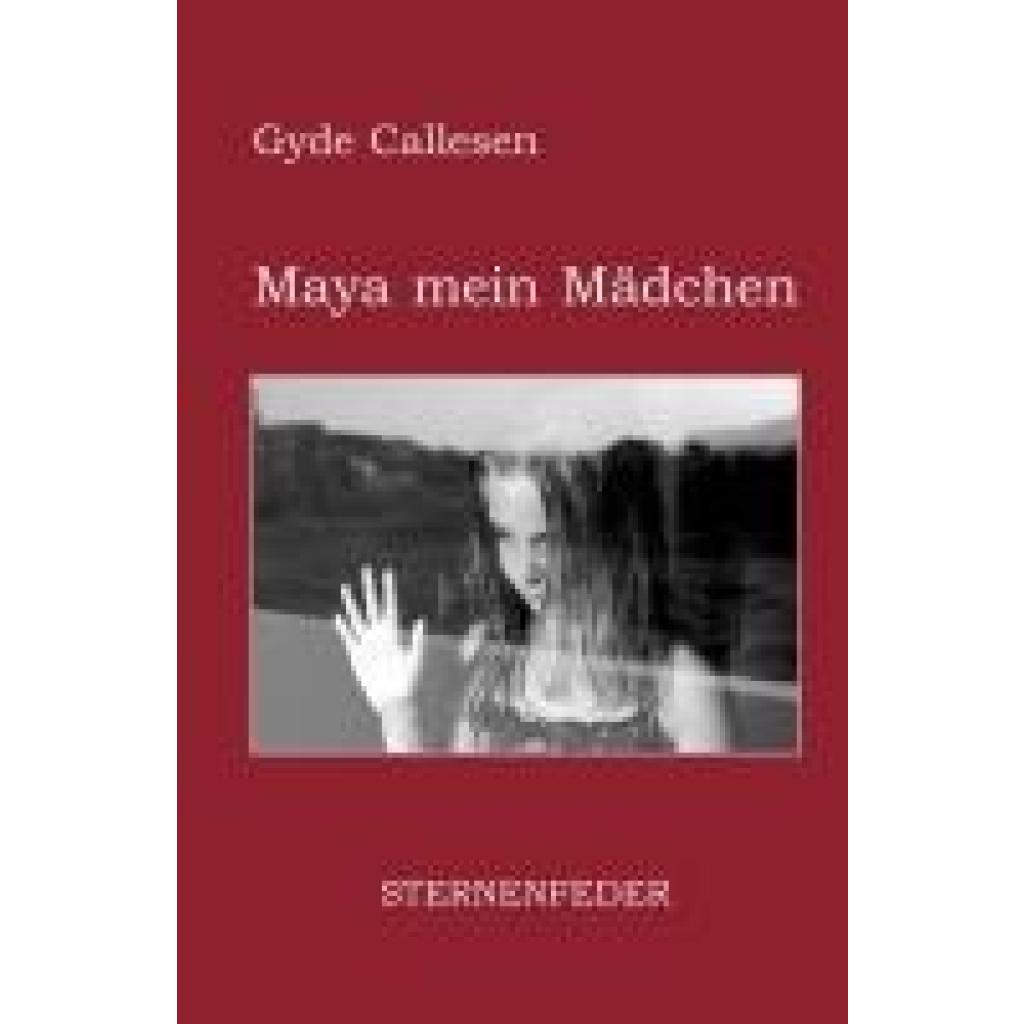 9783985952007 - Maya mein Mädchen - Gyde Callesen Kartoniert (TB)
