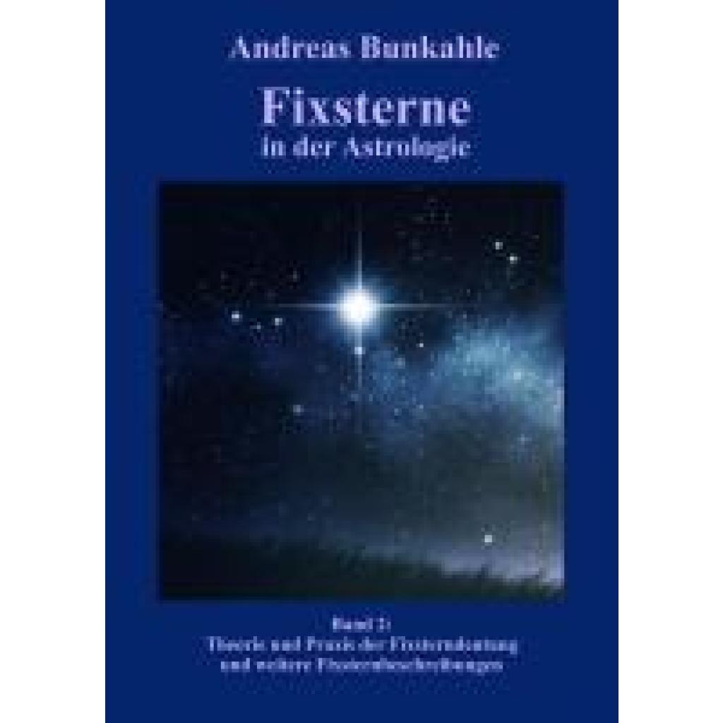 9783965470149 - Fixsterne in der Astrologie Band 2 - Andreas Bunkahle Gebunden