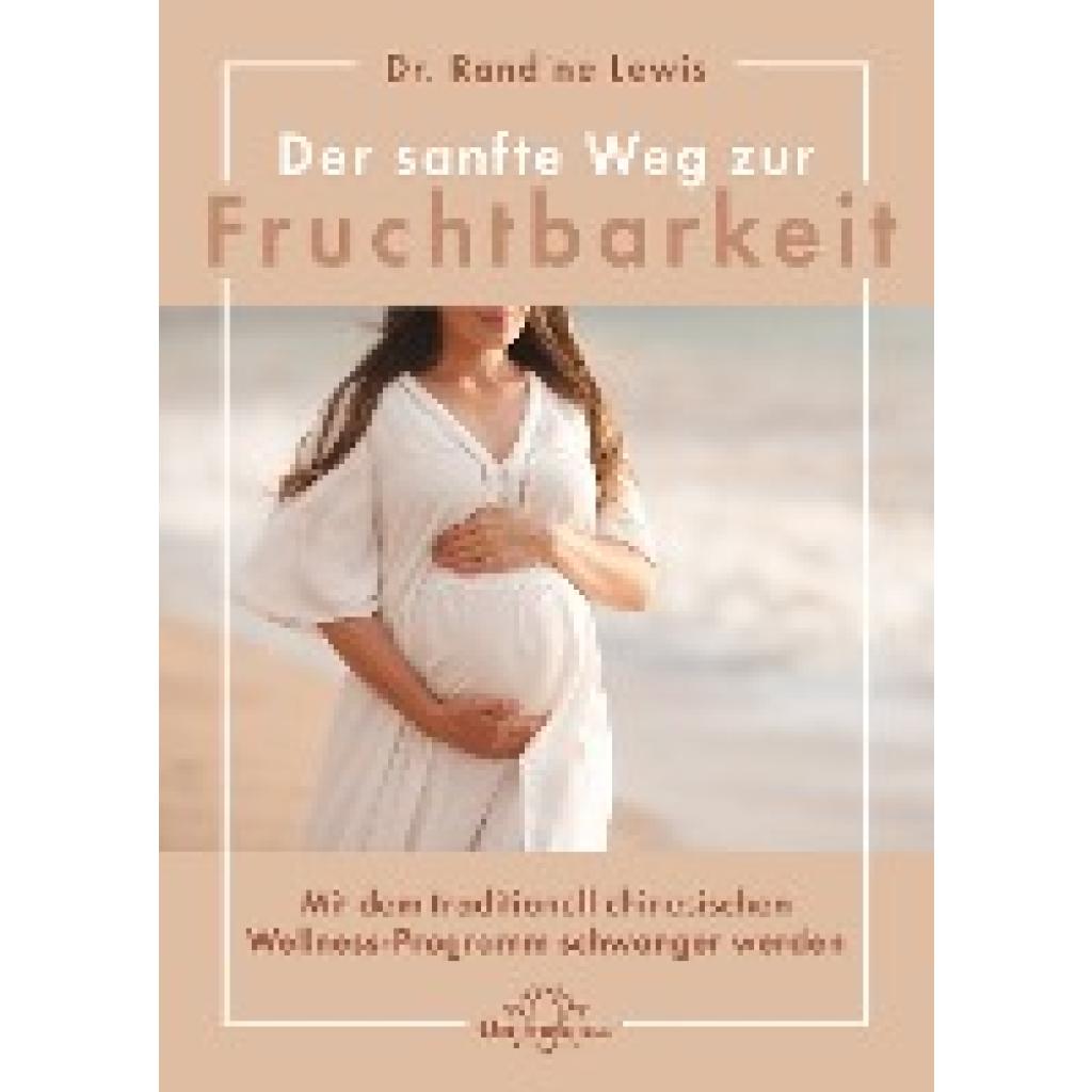 9783962573461 - Der sanfte Weg zur Fruchtbarkeit - Randine Lewis Kartoniert (TB)