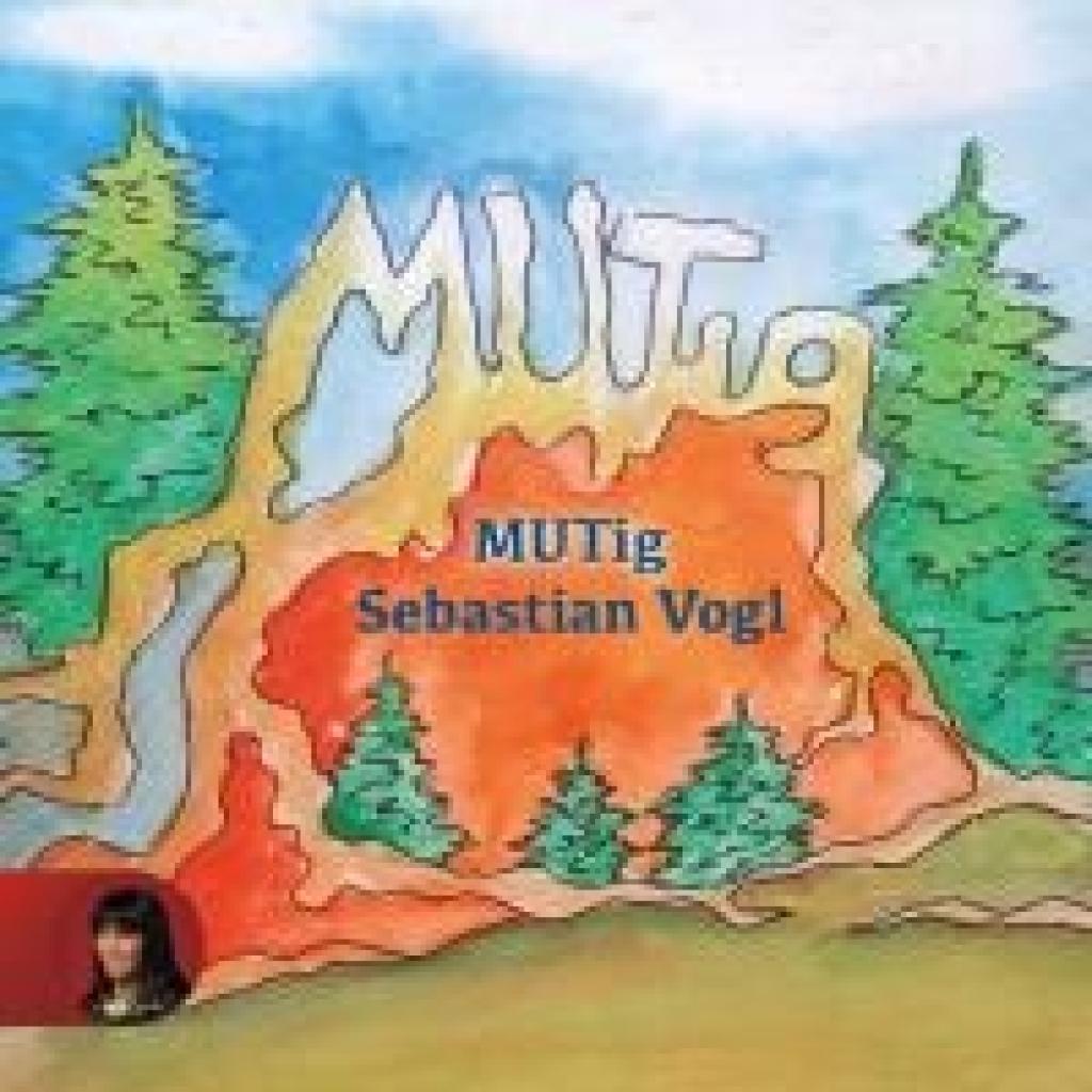 Sebastian, Vogl: MUTig