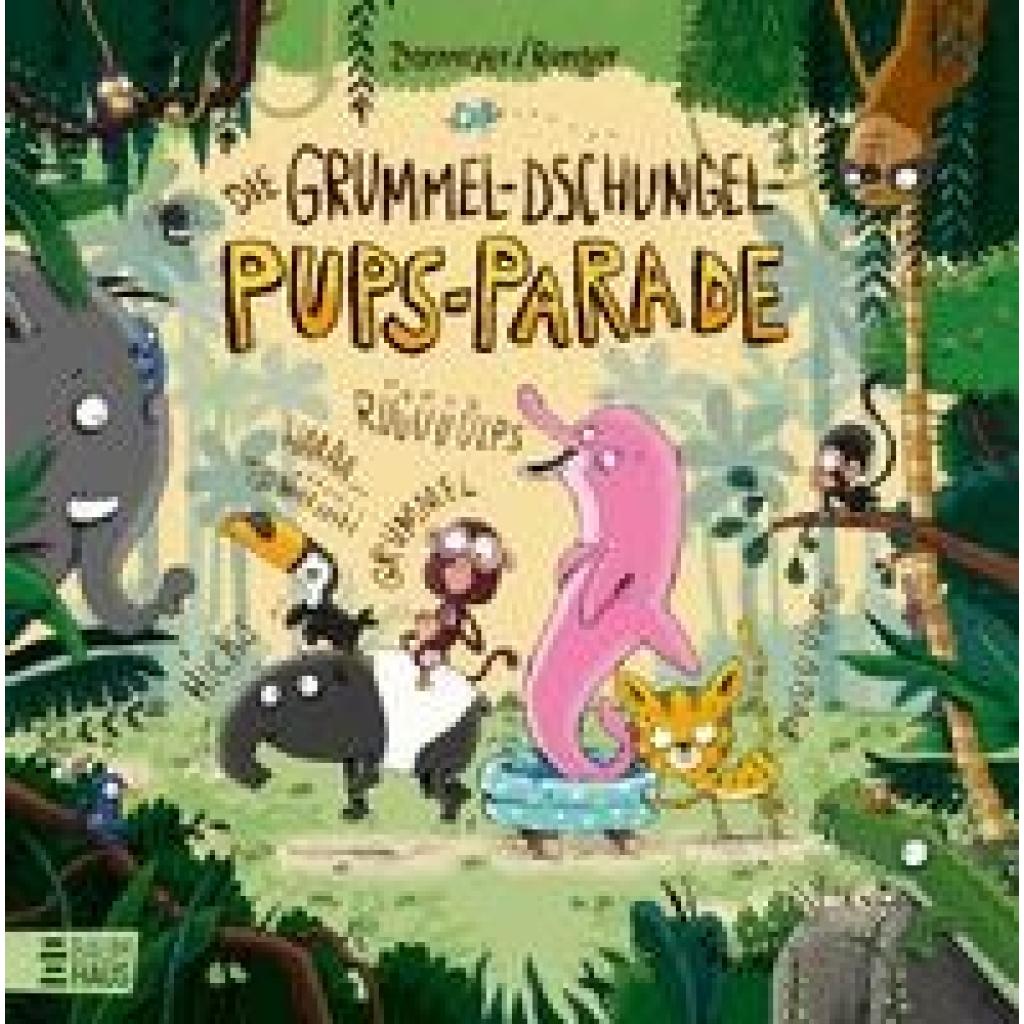 Dormeyer, Thea: Die Grummel-Dschungel-Pups-Parade