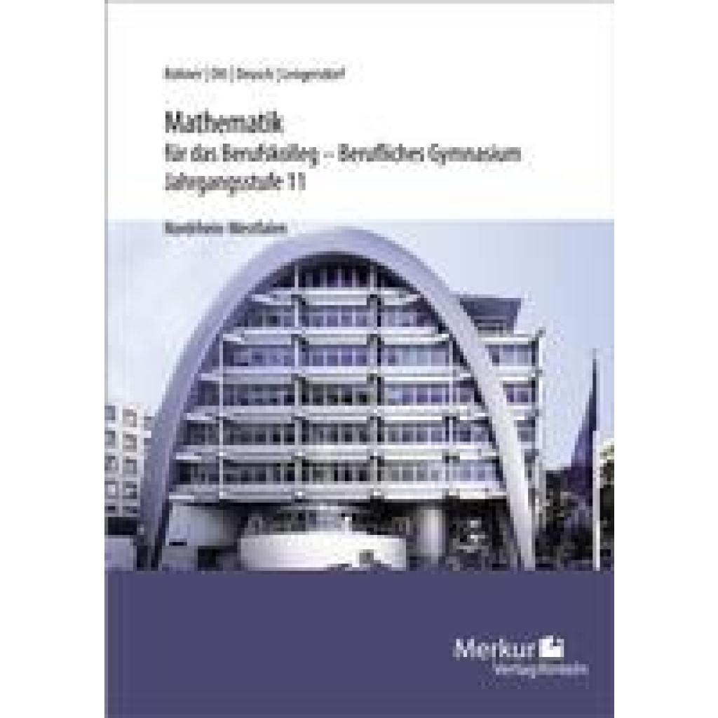 9783812006651 - Mathematik für das Berufskolleg - Berufliches Gymnasium Jahrgangsstufe 11 Nordrhein-Westfalen - Kurt Bohner Roland Ott Ronald Deusch Kartoniert (TB) 9783812006651 - Mathematik für das Berufskolleg - Berufliches Gymnasium Jahrgangsstufe 11 Nordrhein-Westfalen - Kurt Bohner Roland Ott Ronald Deusch Kartoniert (TB)